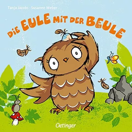 Die Eule mit der Beule: Ab 18 Monate (Die kleine Eule und ihre Freunde) : Weber, Susanne, Jacobs, Tanja: Amazon.de: Books