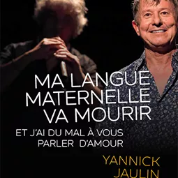 Yannick Jaulin - Ma langue maternelle va mourir et j'ai du mal à vous parler d'amour - Livre-CD