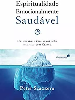 Espiritualidade emocionalmente saudável: Desencadeie uma revolução em sua vida com Cristo | Amazon.com.br