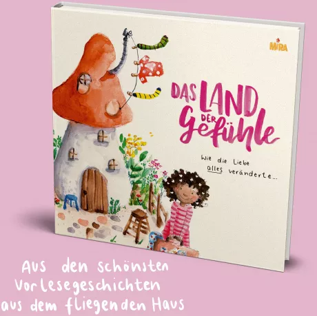Das Land der Gefühle– MIRA & das fliegende Haus