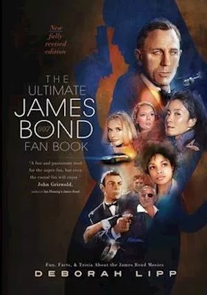 The Ultimate James Bond Fan Book: Fun, Facts, & Trivia About the James Bond Movies af Deborah Lipp