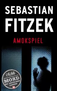 Amokspiel - Sebastian Fitzek