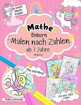 Malen nach Zahlen ab 7 Jahre Mädchen: 2 in 1 | Einfach Lernen mit Einhörnern Mathe Übungshefte für die 1. Klasse - Plus und Minus bis 20 im erstaunlichen Einhorn Malbuch (Rechnen lernen). : Büchermeer, Buntes: Amazon.de: Bücher