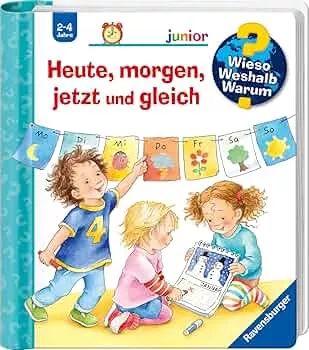 Wieso? Weshalb? Warum? junior, Band 56: Heute, morgen, jetzt und gleich (Wieso? Weshalb? Warum? junior, 56) : Prusse, Daniela, Szesny, Susanne: Amazon.de: Books