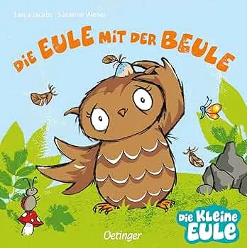 Die Eule mit der Beule: Trostspendendes Pappbilderbuch für Kinder ab 2 Jahren (Die kleine Eule und ihre Freunde) : Weber, Susanne, Jacobs, Tanja: Amazon.de: Bücher