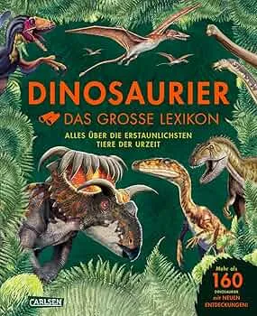 Dinosaurier - Das große Lexikon: Alles über die erstaunlichsten Tiere der Urzeit | 160 Dinosaurier Arten von A - Z - Wer sie waren, wie sie lebten, mit neuen Entdeckungen der Dino-Forschung : Brett-Surman, Michael K., Meinass, Britta, Sixt, Eva: Amazon.de: Bücher