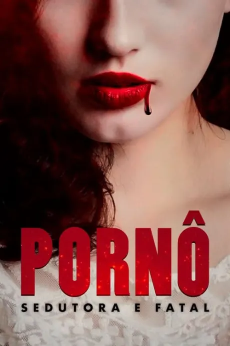 Pornô: Sedutora e Fatal (2019) — The Movie Database (TMDB)