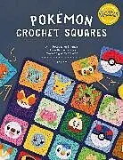 Pokémon Crochet Squares by Ira Rott: Kartonierter Einband | Ex Libris