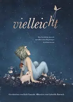 Vielleicht - Eine Geschichte über die unendlich vielen Begabungen in jedem von uns: Das besondere Kinderbuch (Geschenkbuch Mädchen und Jungen) : Yamada, Kobi, Barouch, Gabriella: Amazon.de: Bücher