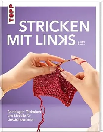 Stricken mit Links: Grundlagen, Techniken und Modelle für Linkshänder:innen : Bunjes, Sandra: Amazon.de: Bücher