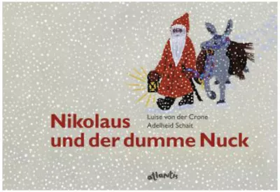 Nikolaus und der dumme Nuck, Luise von der Crone, Adelheid Schait | myToys