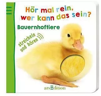 Hör mal rein, wer kann das sein?: Bauernhoftiere, Soundbuch mit Tiergeräuschen, arsEdition Verlag | myToys